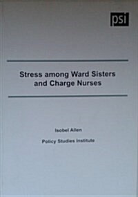 Stress Among Ward Sisters and Charge Nurses (Paperback)