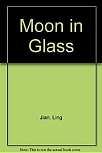 Moon in Glass (Hardcover)