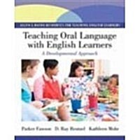 Teaching Oral Language with English Learners : A Developmental Approach (Paperback)