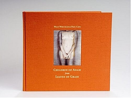 Children of Adam from Leaves of Grass (Hardcover, Limited edition, signed and numbered by Paul Cava)