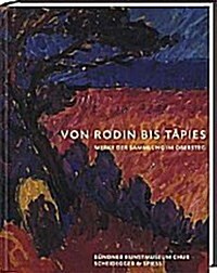 Von Rodin Bis T?ies: Werke Der Sammlung Im Obersteg (Hardcover)