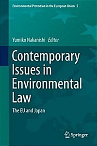 Contemporary Issues in Environmental Law: The Eu and Japan (Hardcover, 2016)