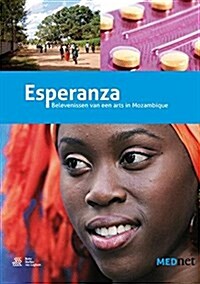 Esperanza: Belevenissen Van Een Arts in Mozambique (Paperback, 2011)