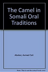 The Camel in Somali Oral Traditions (Hardcover)