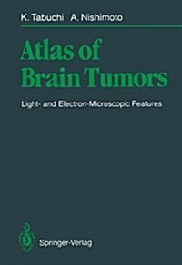 Atlas of Brain Tumors: Light- And Electron-Microscopic Features (Hardcover)