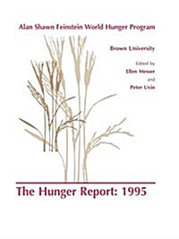 The Hunger Report 1995 : The Alan Shawn Feinstein World Hunger Program, Brown University, Providence, Rhode Island (Paperback)