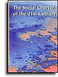 The Social Charter of the 21st Century : Colloquy Organised by the Secretariat of the Council of Europe, Human Rights Building, 14-16 May 1997 (Paperback)