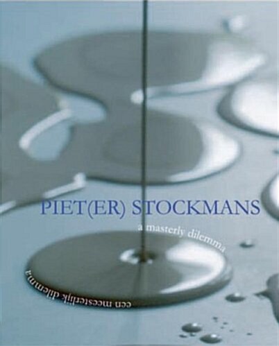 Piet(er) Stockmans : A Masterly Dilemma (Hardcover)