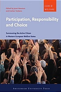 Participation, Responsibility and Choice: Summoning the Active Citizen in Western European Welfare States (Paperback)