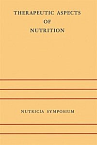 Therapeutic Aspects of Nutrition: Groningen 9-11 May 1973 (Hardcover, 1973)