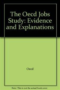 The OECD jobs study : evidence and explanations.