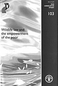 Wildlife Law and the Empowerment of the Poor (Paperback)