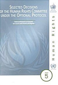 Selected Decisions of the Human Rights Committee Under the Optional Protocol : Forty-Seventh to Fifty-Fifth Sessions