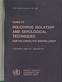 Guide to Poliovirus Isolation and Serological Techniques for Poliomyelitis Surveillance (Paperback)