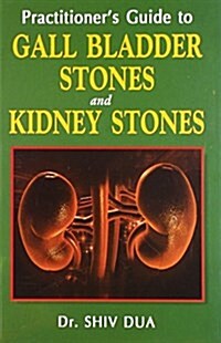 Practitioners Guide to Gall Bladder Stones & Kidney Stones (Paperback)