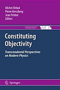 Constituting Objectivity: Transcendental Perspectives on Modern Physics (Paperback)