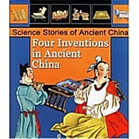 Four Inventions in Ancient China - Science Stories of Ancient (Paperback)