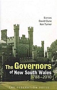The Governors of New South Wales : 1788-2010 (Hardcover)