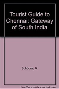 Tourist Guide to Chennai : Gateway of South India (Paperback)