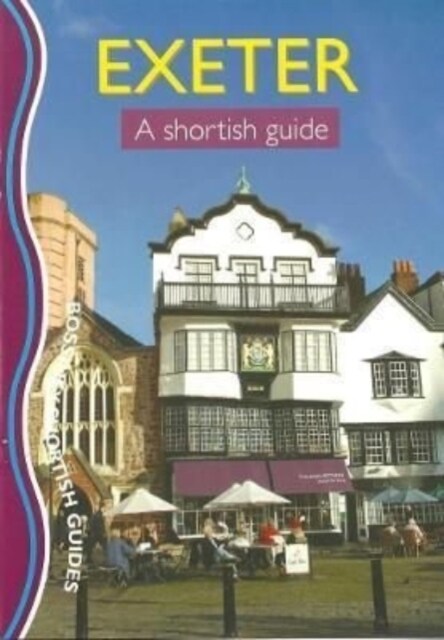 Exeter : A Shortish Guide (Paperback)