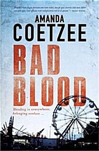 Bad Blood : Blending in Everywhere; Belonging Nowhere (Paperback)