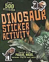 Dinosaur Sticker Activity : Packed with puzzles, mazes, awesome facts and more! (Paperback)