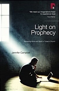 Light on Prophecy : Retrieving Word and Spirit in Todays Church (Paperback)