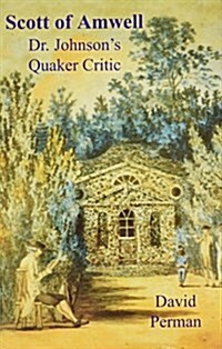 Scott of Amwell : Dr.Johnsons Quaker Critic (Hardcover)