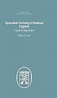 Open-Field Farming in Medieval Europe : A Study of Village by-Laws (Paperback)