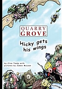 Quarry Grove: Hicky Gets His Wings (Paperback)