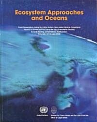 Ecosystem Approaches and Oceans: Panel Presentations During the United Nations Open-Ended Informal Consultative Process on Oceans and the Law of the S (Paperback)