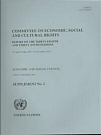 Committee on Economic Social and Cultural Rights: Report on the Thirty Eighth & Thirty Ninth Sessions Supplement No 2 (30 April-16 May, 5-23 November (Paperback)