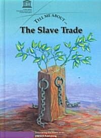 Tell Me About... the Slave Trade (Hardcover)