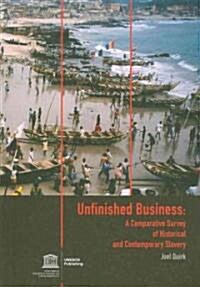 Unfinished Business: A Comparative Survey of Historical and Contemporary Slavery (Paperback)