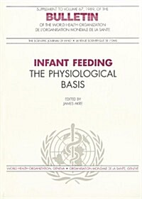 Infant Feeding: The Physiological Basis (Paperback)