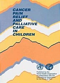 Cancer Pain Relief and Palliative Care in Children (Paperback)