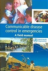 Communicable Disease Control in Emergencies: A Field Manual (Paperback)