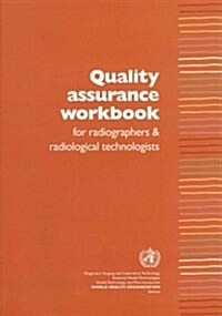 Quality Assurance Workbook for Radiographers and Radiological Technologists (Paperback)