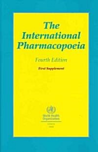 The International Pharmacopoei: First Supplement (Hardcover, 4)