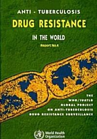 Anti-Tuberculosis Drug Resistance in the World: The Who/Iuatld Global Project on Anti-Tuberculosis Drug Resistance Surveillance (Paperback)