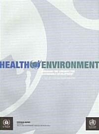 Health Environment: Managing the Linkages for Sustainable Development (Paperback)
