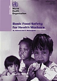 Basic Food Safety for Health Workers: Who/Sde/Phe/Fos/99.1 (Paperback)