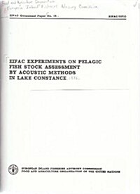 Eifac Experiments on Pelagic Fish Stock Assessment by Acoustic Methods in Lake Constance/F2797 (Paperback)