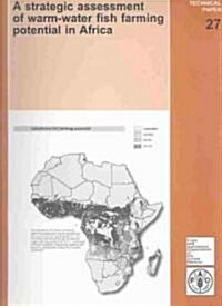 A Strategic Assessment of Warm-Water Fish Farming Potential in Africa (Paperback)