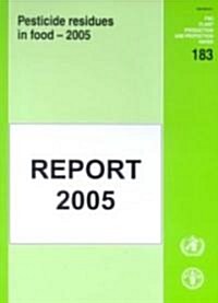Pesticide Residues in Food - 2005: Report 2005 (Paperback)