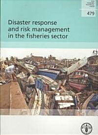 Disaster Response and Risk Management in the Fisheries Sector (Paperback)