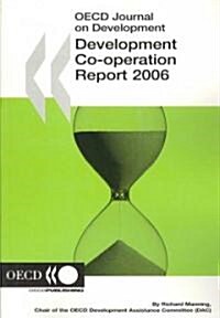 Development Co-operation Report 2006 (Paperback)