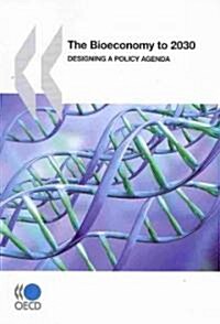 The Bioeconomy to 2030: Designing a Policy Agenda (Paperback)