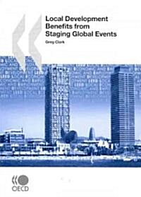 Local Economic and Employment Development (Leed) Local Development Benefits from Staging Global Events (Paperback)