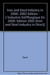 Iron and Steel Industry in 2000/ LIndustrie Siderurgique En 2000 (Paperback)